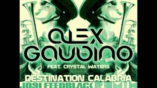 Alex Gaudino Feat Crystal Waters - Destination Calabria (Josh Feedblack Remix)