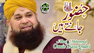 Owais Raza Qadri - Huzoor Jante Hai - Safa Islamic 2018