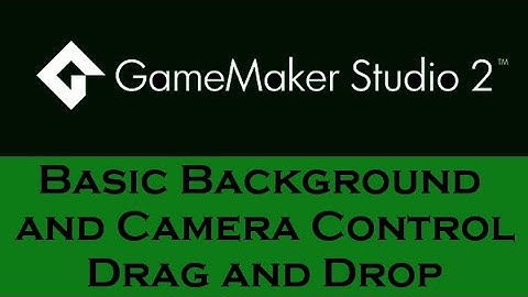 Game Maker Studio2: Basic Background and Camera Controls