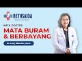 MATA BERBAYANG DAN BURAM DALAM POSISI BERBEDA, APA PENYEBABNYA?