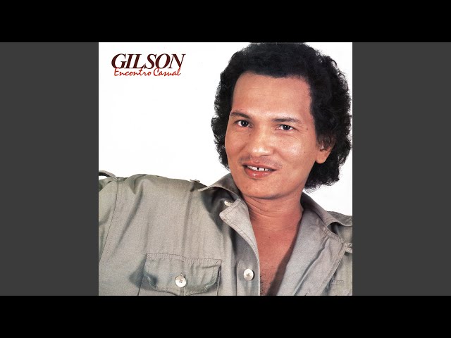 Gilson - A Nossa História de Amor