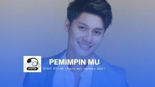 RIZKY BILLAR_PEMIMPINMU || Mp3 terbaru 2021