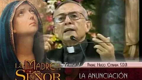 Padre Hugo Estrada - 01 La Anunciacion