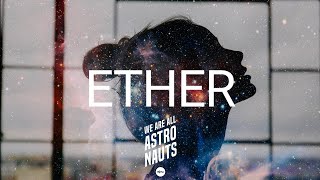 We Are All Astronauts - Ether (Remastered) chords