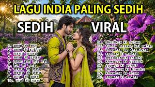 LAGU INDIA SEDIH BAGUS BUAT PENGANTAR TIDUR SEDIH ROMANTIS FULL ALBUM VIRAL TERPOPULER