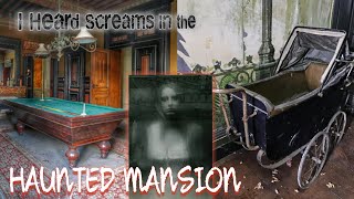THE HAUNTED ABANDONED MANSION (SOMETHING GOT THROWN AND SCREAMS IN THE BASEMENT)