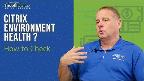 How to Check your Citrix environment Health