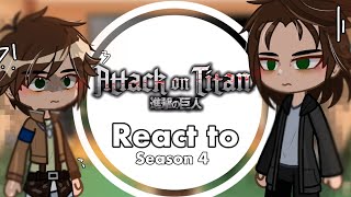 Season 1 aot reacts to season 4 || snk || lazy ||  ☆