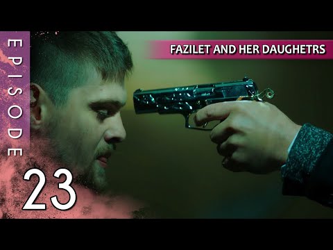 Fazilet and Her Daughters - Episode 23 (Long Episode) | Fazilet Hanim ve Kizlari