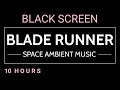 Blade Runner Ambience | Cyberpunk Space Ambient Music for Sleep Focus Study · Black Screen 10 Hours