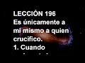 LECCIÓN 196 - Libro de Ejercicios. Un Curso de Milagros