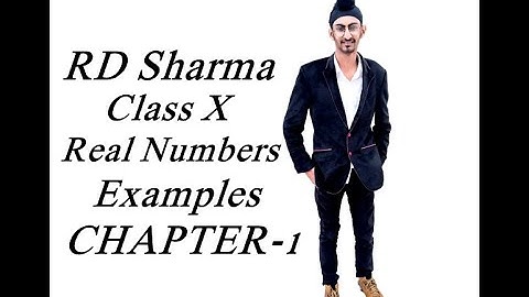 Real Numbers | Class 10 Maths Chapter 1 | NCERT And R.D Sharma  | R.D Sharma Examples| Part1 | CBSE
