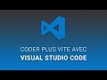 Coder plus vite avec visual studio code