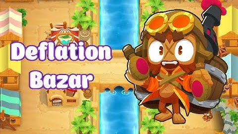 Bloons TD6 Deflation | Bazar | No MK | No Hero | AFK