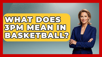 What Does 3PM Mean In Basketball? - The Basketball Xpert