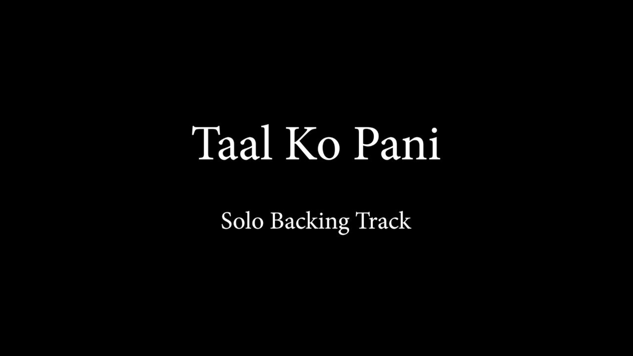 Taal Ko Pani  Guitar Solo Backing Track  Nepathya