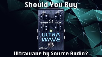 Should You Buy Ultrawave by Source Audio?