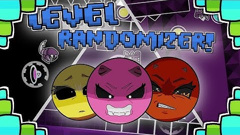 Level Randomizer! By HielitoZ (me) || Geometry Dash 2.2