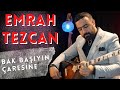 Emrah Tezcan - Bak Başıyın Çaresine - 2022 - Ozi Produksiyon