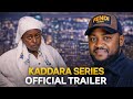 KADDARA SERIES OFFICIAL TRAILER 2026 