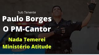 Nada Temerei (Ministério Atitude) O PM Cantor