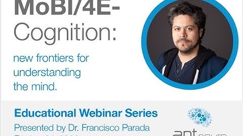 ANT Neuro Webinar - MoBi/ 4E Cognition : new frontiers for understanding the mind
