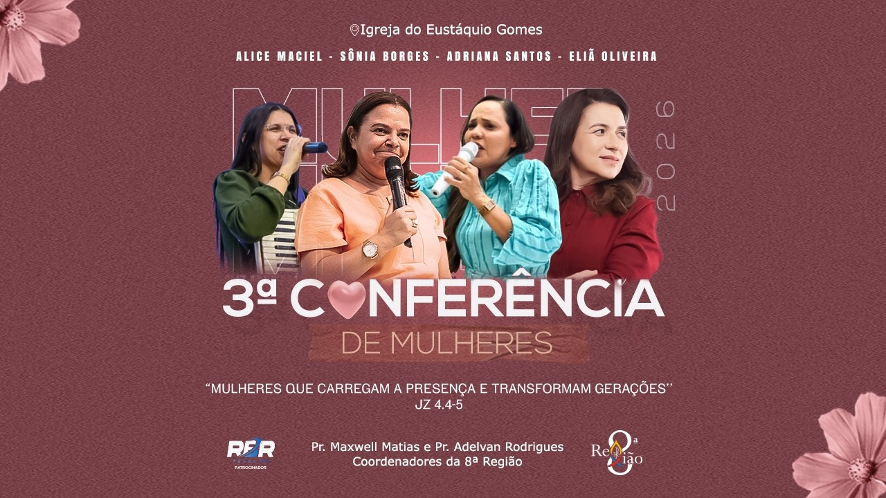 3ª Conferência de Mulheres da Oitava Região - 07/03/2026.