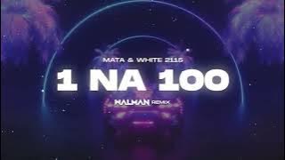 Mata x White 2115 - 1 na 100 (WALMAN REMIX)