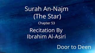 Surah An-Najm (The Star) Ibrahim Al-Asiri  Quran Recitation