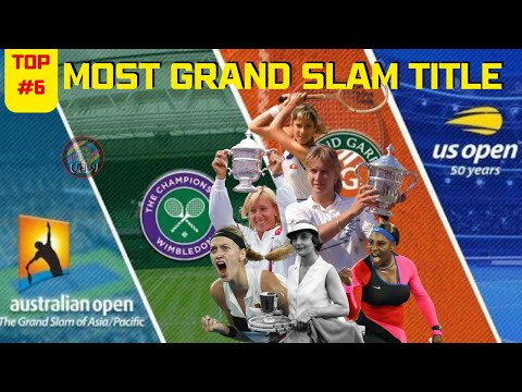 Top 6 Female Tennis Players With The Most Grand Slam Tournament Titles Tennis