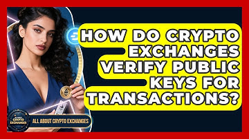 How Do Crypto Exchanges Verify Public Keys for Transactions? - All About Crypto Exchanges