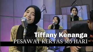 PESAWAT KERTAS 365 HARI - TIFFANY KENANGA (LIVE COVER)