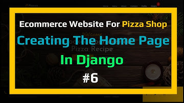 🔴Creating the home page  - Pizza Shop || #6 || Ecommerce Website Series In Django - Python