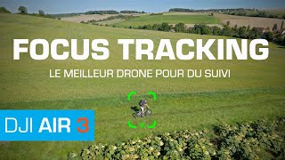 DJI AIR 3 : La fonction FOCUS TRACKING (Le meilleur drone pour du suivi ?).