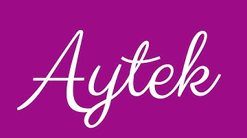 Learn how to Sign the Name Aytek Stylishly in Cursive Writing