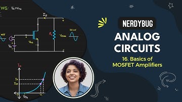 Basics of MOSFET Amplifiers | Analog Circuits | NerdyBug | 2025