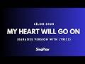 My Heart Will Go On - Céline Dion (Karaoke Version with Lyrics)