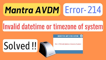 Error 214 Invalid datetime or timezone of System | Mantra Device 214 Error Solution| MFS100 AVDM