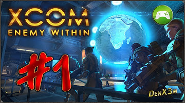 Прохождение XCOM: Enemy Within - #1: Шестой сезон