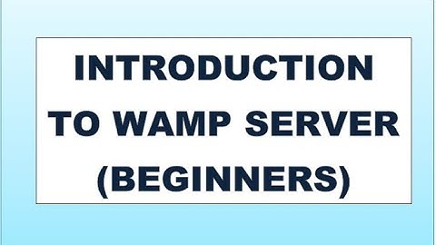 INTRODUCTION TO WAMP SERVER