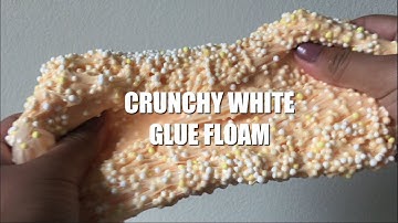 WHITE GLUE FLOAM TUTORIAL || Crunchy Floam??