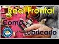 COMO LUBRICAR REEL FRONTAL