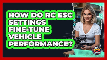 How Do RC ESC Settings Fine-tune Vehicle Performance? - RC Toy Central