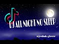 Dj No Sleep Viral Tik Tok Full Bass Jedag Jedug Terbaru Mp3 - Mp4 Download
