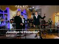 Elin Born ja Jüri Pootsmann – "Goodbye to Yesterday" (Laula mu laulu 2022, 9. saade / duetid)