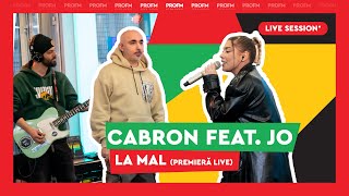 Cabron feat. JO - La Mal (premieră LIVE) | PROFM LIVE Session Resimi