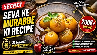 🍎 Seva Ke Murabbe Ki Secret Recipe 😍 | Soft, Juicy &amp; Delicious Apple Murabba Recipe!