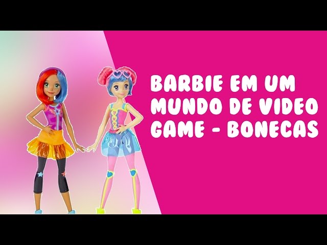 Barbie em um Mundo de Videogame é a nova série de bonecas da