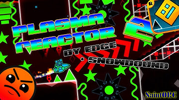 Geometry Dash | Plasma Reactor 2 by Edge + SnowBound (Harder)