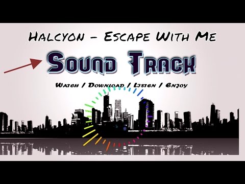 Halcyon & Starlyte   Escape With Me feat  Charlotte Haining ST